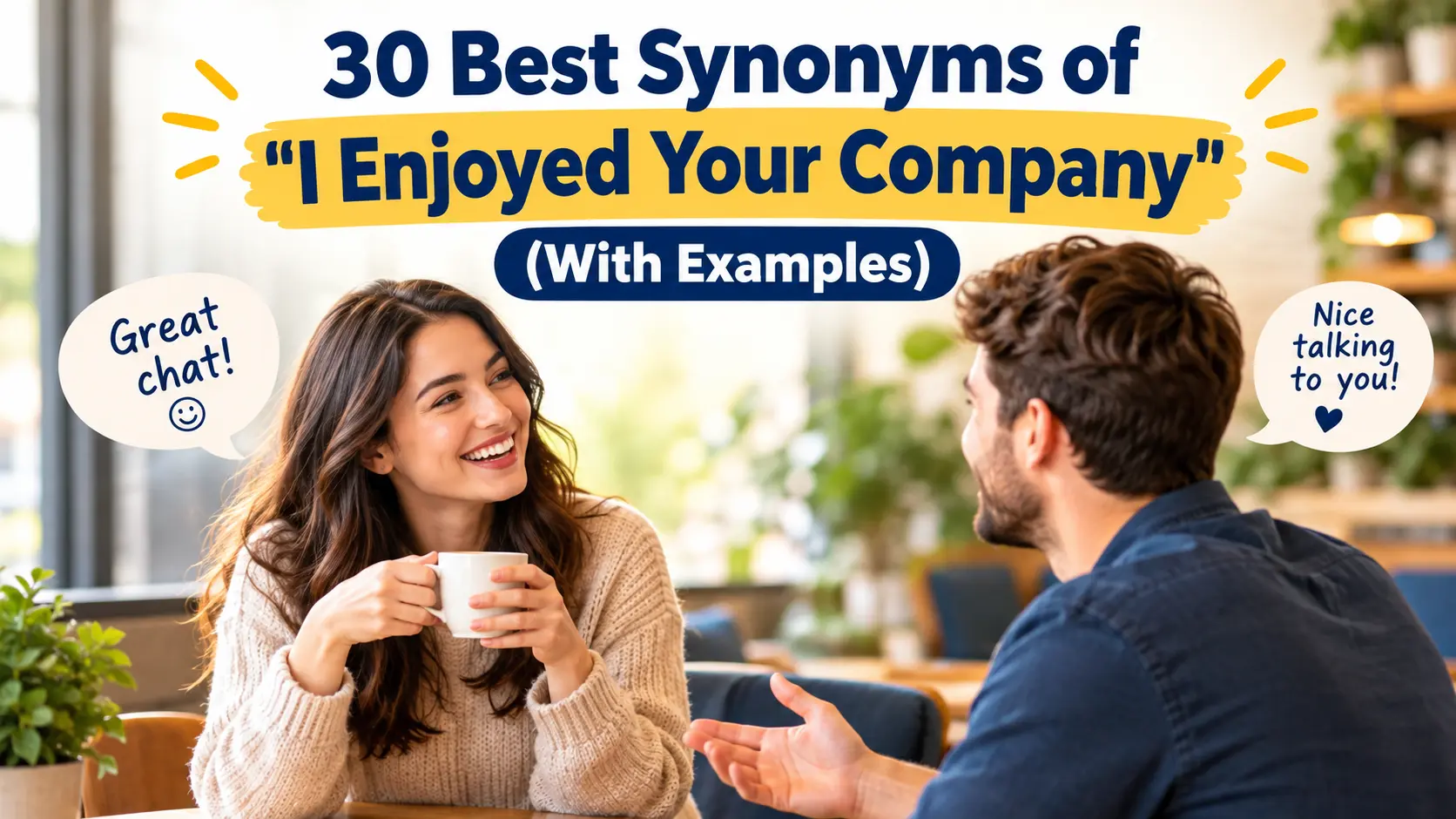 Best Synonyms of I Enjoyed Your Company