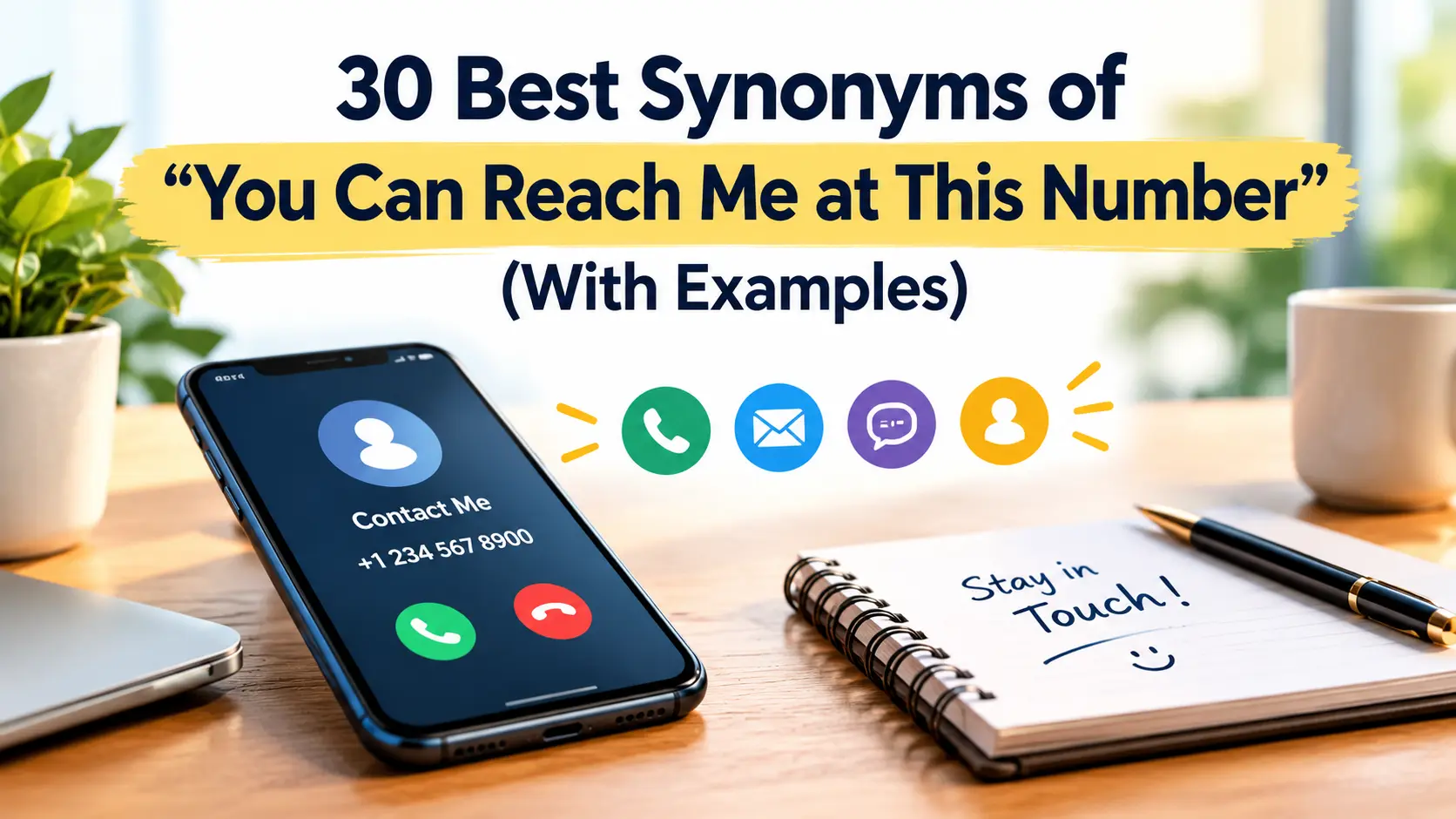 Best Synonyms of You Can Reach Me at This Number