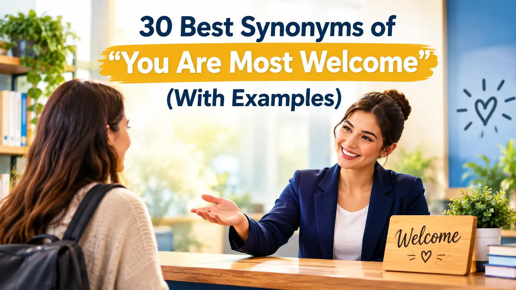 Best Synonyms of You Are Most Welcome